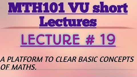 MTH 101 /VU/ lecture#19/calculas and analytical geometry/short and easy lectures with short notes/VU