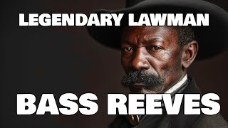 Legendary Lawman Bass Reeves by Video Rover 1,127 views 3 months ago 5 minutes, 42 seconds