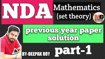 NDA previous years paper solution (set theory), by-deepak roy sir