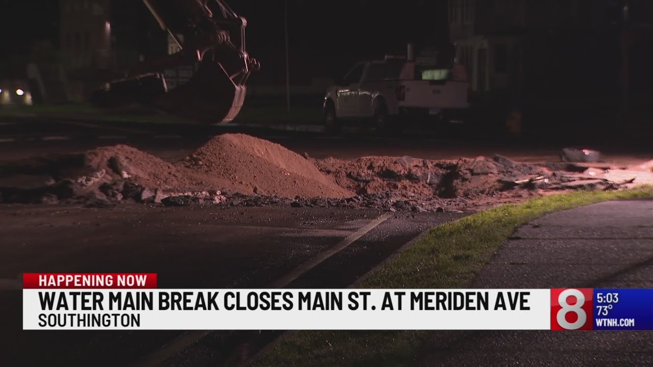 Water main break shuts down Main Street in Southington, impacting ...