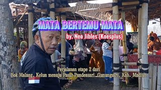 Mata bertemu mata by. Neo Jibles (cipt.Koes Plus).