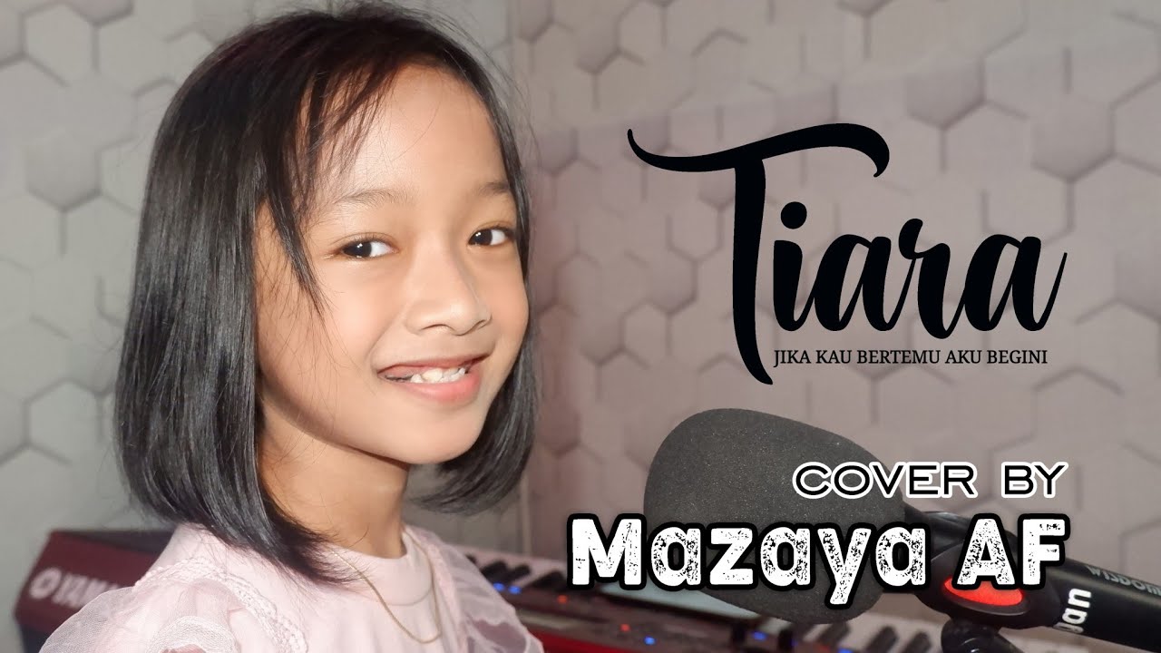 TIARA KRIS COVER BY MAZAYA AF YouTube