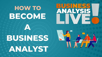 How to Become a Business Analysis Professional - Business Analysis Live!
