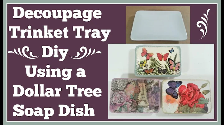 Decoupage Trinket Tray Diy Using a Dollar Tree Soap Dish