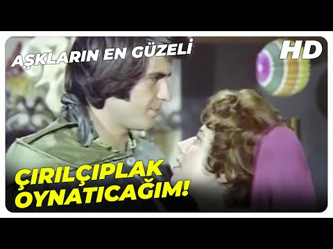 Aşkların En Güzeli - Onu Çırılçıplak Oynatmazsam Adam Değilim! | Tarık Akan Eski Türk Filmi