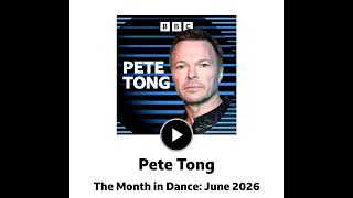 BBC Radio 1 Pete Tong Month In Dance June 2026 06 26