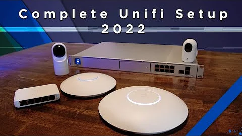 2022 Complete Unifi Setup Guide