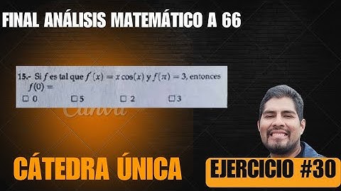 FINAL ANÁLISIS A 66 ÚNICA Ejercicio 30 CBC