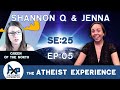 The Atheist Experience 25.05 with Jenna Belk & Shannon Q