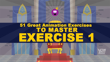 51 Great Animation Exercises: EXERCISE 1