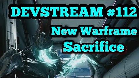 New Warframe, Sacrifice & More! | Warframe Devstream #112 Summary