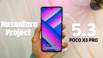 Nusantara Project v5.3 Update For POCO X3 Pro With QPR1 Changes 🤩