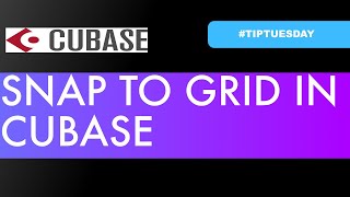 SNAP TO GRID IN CUBASE (#Tiptuesday 71)