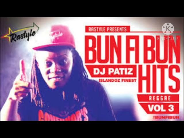 Dj patiz Bun fi Bun 3 reggae mixtape