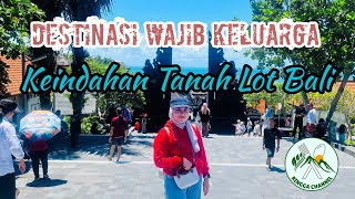 Destinasi Wajib Keluarga | Keindahan Tanah Lot Bali | Tanah Lot Bali