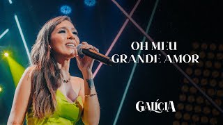 Galícia - Meu Grande Amor - Clipe Oficial