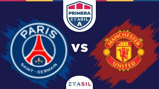 Primera A  | PSG 2004 (1) - (2) Manchester United 2018 | Partido Completo | EXASIL