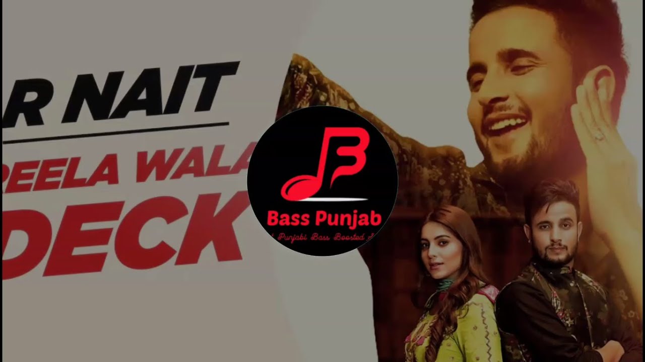 Reela Wala Deck | R Nait Ft. Labh Heera | Bass Boosted | Bass Punjab (BP) - YouTube