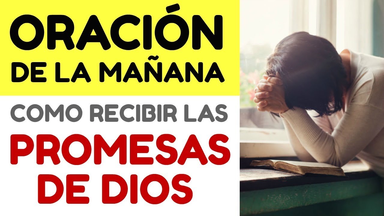 Poderosa ORACION de la MAÑANA Para Recibir las PROMESAS DE DIOS - YouTube