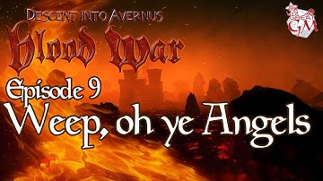 Episode 9 - Descent into Avernus: Blood War - Weep, oh ye Angels