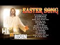 Top 100 Easter Worship Songs 2024🙏Best Easter Songs That Are as Joyous as the Holiday🙏He is Risen