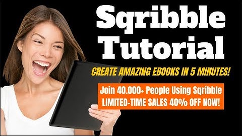SQRIBBLE TUTORIAL I Creates AMAZING eBooks & Reports In 5 MINUTES