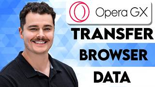 How To Transfer Browser Data To Opera GX [2026 Guide]