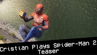 Cristian Plays Spider-Man 2: Teaser