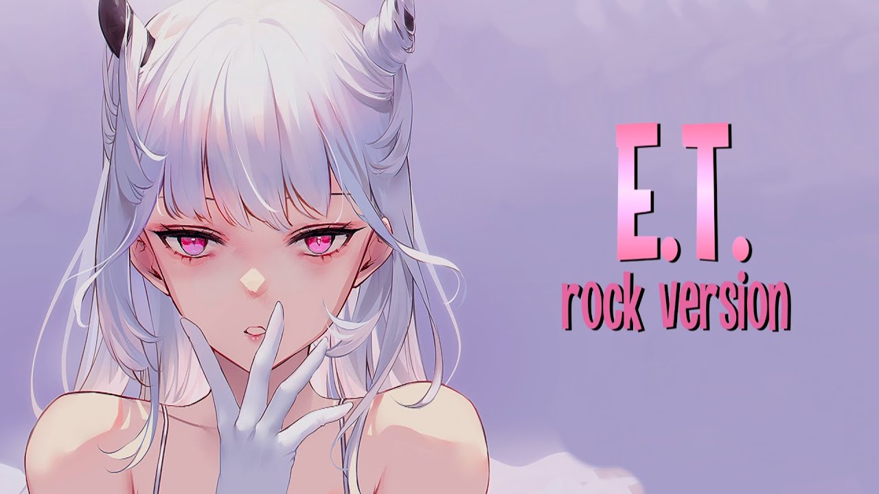 Nightcore - E.T. (lyrics // rock version)