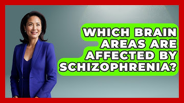 Which Brain Areas Are Affected By Schizophrenia? - Schizophrenia Support Network