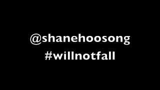 Shane Hoosong- Will Not Fall