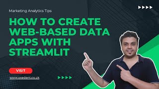 How to Use Streamlit for Creating Powerful Web Apps for Data Analysis