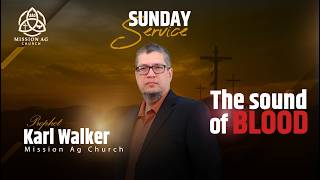 இயேசுவின் இரத்தம் Prophet. Karl Walker || SUNDAY SERVICE  II  Mission AG Church Information