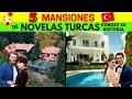 Otras 5 MANSIONES de Novelas Turcas - Conoce su historia - 😲❤️🇹🇷