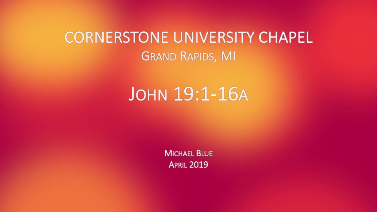 Cornerstone University Chapel (Michael Blue) YouTube
