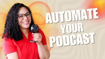 Podcast Workflow Automation: Streamline Your Show & Save Time