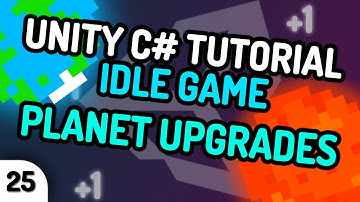 PLANETS: UPGRADES - Unity C# - Idle Game Tutorial Series (Ep.25) [2020]