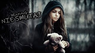 Matitek - Nie smutaj (prod. Sinato)