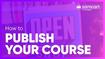 How to Publish Your Course | SamCart Courses™