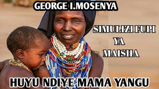 HUYU NDIYE MAMA YANGU | SIMULIZI FUPI YA MAISHA | mtunzi GEORGE I.MOSENYA | UBUNIFU WETU.