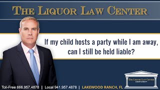 If my child hosts a party while I am away, can I still be held liable?