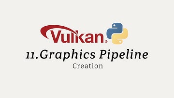 Vulkan with Python 11: Graphics Pipeline Creation