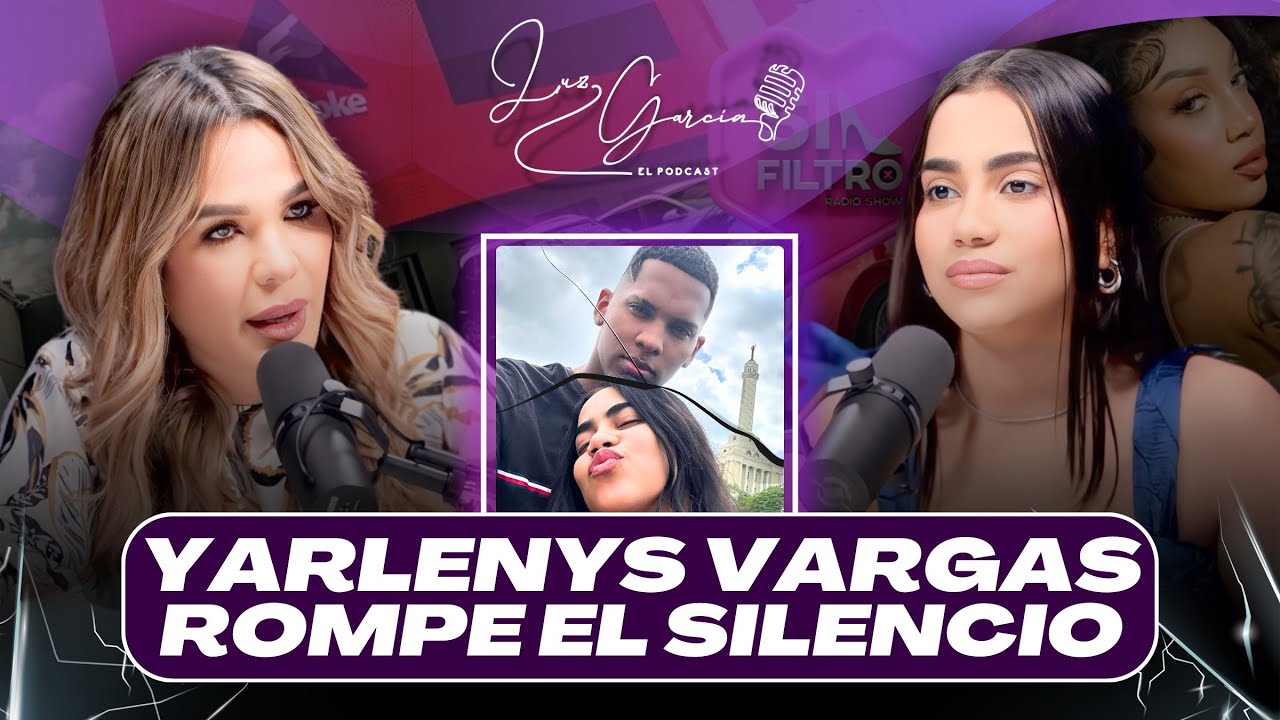 YARLENYS VARGAS LE CUENTA TODA LA VERDAD A LUZ GARCÍA