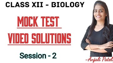 Class 12- Mock Test 2- Biology - Video Solution- 100 Questions.