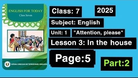 Class:7, Subject: English, Unit: 1,"Attention, please", Lesson 3: In the House, Page:5[2025]part:2