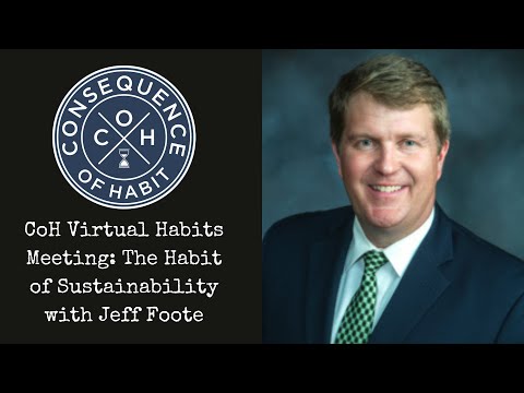 CoH Virtual Habits Meeting: The Habit of Sustainability with Jeff Foote