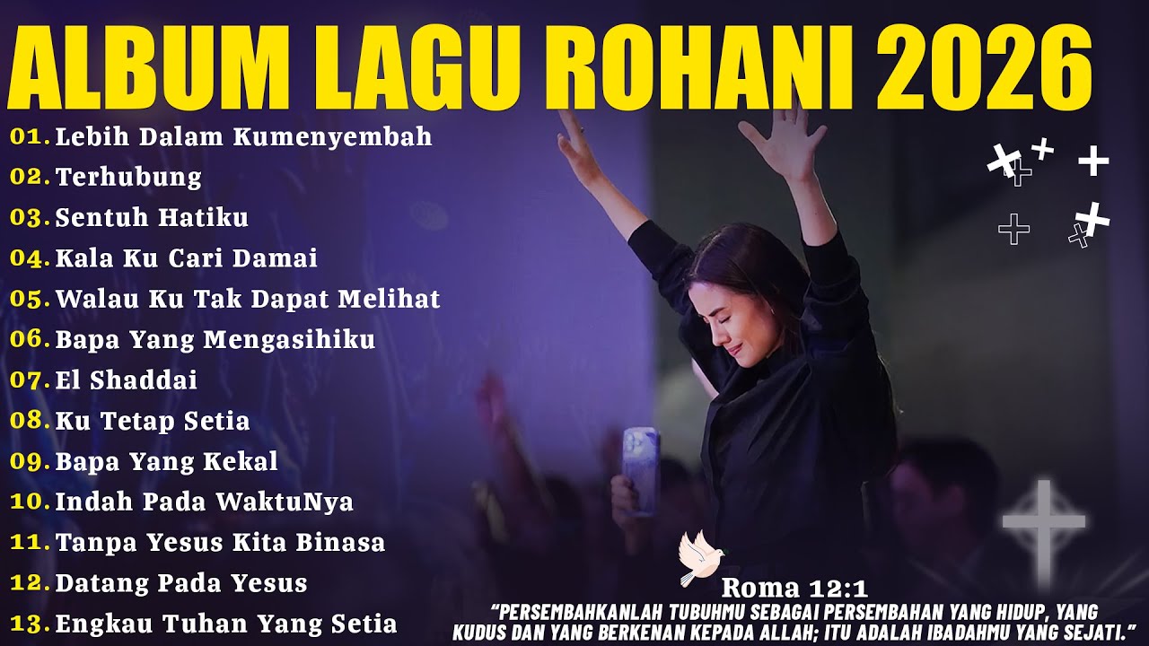 Lagu Rohani Menguatkan Hati Pilihan Full Album 2026 • Lagu Rohani Terbaru - Lebih Dalam Kumenyembah