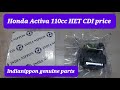 Honda Activa 110 HET CDI unit price #Indianippon best quality 👌#CDI unit genuine parts 👌