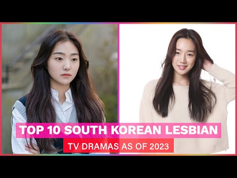 Top 10 South Korean Lesbian TV Dramas as of 2023 SOUTH KOREAN LESBIAN TV DRAMAS AS OF 2023