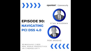 Navigating PCI DSS 4.0 - Ep 90